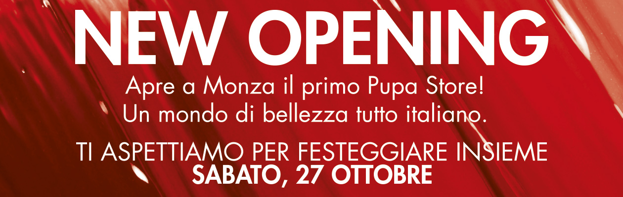 Pupa Store Monza - New Opening