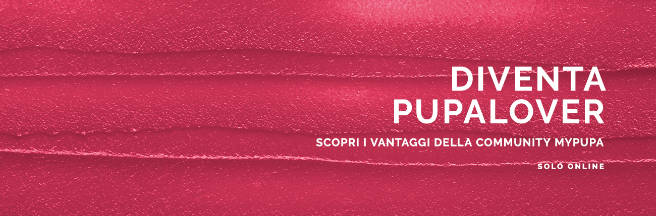 Diventa un Pupalover - PUPA Milano
